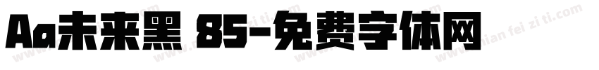 Aa未来黑 85字体转换